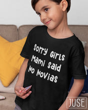 Load image into Gallery viewer, Sorry Girls, Mami Said No Novias T-Shirt (Infants, Toddlers &amp; Youth)