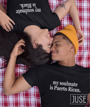 Load image into Gallery viewer, My Soulmate is Puerto Rican Shirt (Black & Custom Requests Available!)