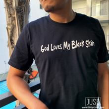 Load image into Gallery viewer, God Loves My Black Skin T-Shirt