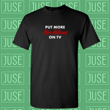 Load image into Gallery viewer, Put More AFRO LATINAS on TV T-shirt