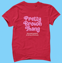 Load image into Gallery viewer, Pretty Brown Thang T-Shirt