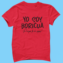 Load image into Gallery viewer, Soy Boricua, Pa'que tu lo sepas! Unisex Shirt