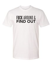 Load image into Gallery viewer, Fuck Around & FIND OUT Tee (unisex)