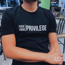 Load image into Gallery viewer, Fuck Your Privilege Tee (unisex)