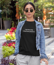 Load image into Gallery viewer, I rode faces I should have pissed on Shirt