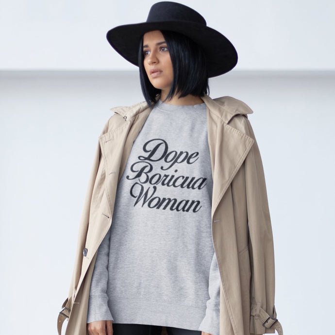 Dope Boricua Woman Sweatshirt