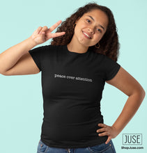 Load image into Gallery viewer, Peace Over Attention T-Shirt