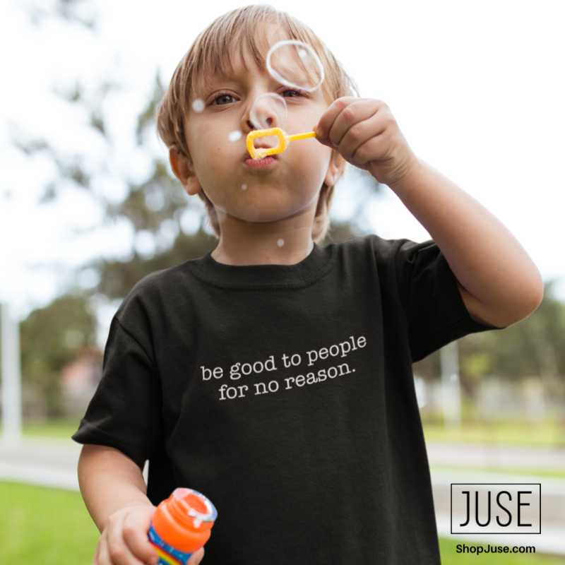 Be Good To People For No Reason T-Shirt (Youth & Toddlers)