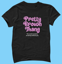 Load image into Gallery viewer, Pretty Brown Thang T-Shirt