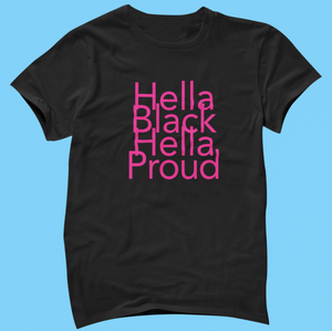 Hella Black Hella Proud T-Shirt