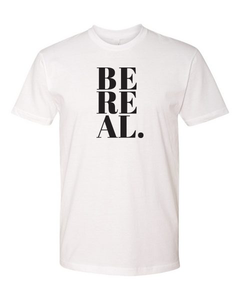 BE REAL Tee (unisex)