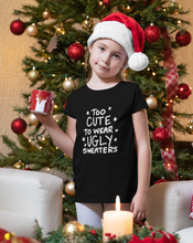 Load image into Gallery viewer, Too Cute To Wear Ugly Sweaters Christmas Shirt