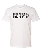 Load image into Gallery viewer, Fuck Around &amp; FIND OUT Tee (unisex)