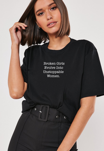 Broken Girls Evolve Into Unstoppable Women. T-Shirt