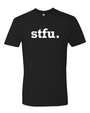 Load image into Gallery viewer, STFU Tee (unisex)