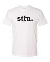 Load image into Gallery viewer, STFU Tee (unisex)