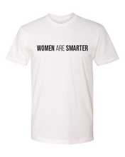 Load image into Gallery viewer, Women Are Smarter Tee (unisex)
